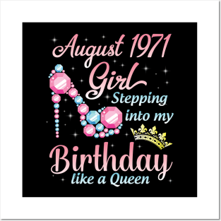 August 1971 Girl Stepping Into My Birthday 49 Years Like A Queen Happy Birthday To Me You Posters and Art